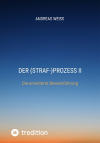 Der (Straf-)Prozess II - Andreas Weiß - ebook