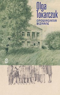 Opowiadania bizarne - Olga Tokarczuk - ebook + audiobook + książka
