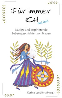 Für immer ICH selbst - Corina Lendfers - ebook