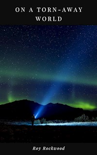 On a Torn-Away World - Roy Rockwood - ebook