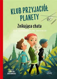 Klub Przyjaciół Planety. Znikająca chata - Ruth Lillegraven - audiobook + książka