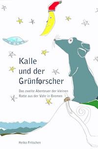 Kalle und der Grünforscher - Heiko Fritschen - ebook