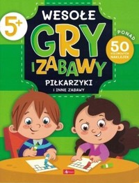 Wesołe gry i zabawy. Piłkarzyki i inne zabawy - zbiorowa praca - książka