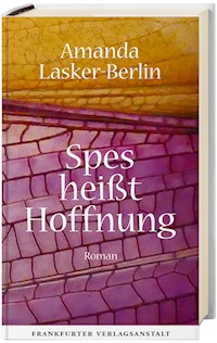 Spes heißt Hoffnung - Amanda Lasker-Berlin - ebook