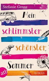 Mein schlimmster schönster Sommer - Stefanie Gregg - ebook