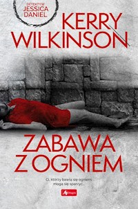 Zabawa z ogniem - Kerry Wilkinson - ebook + książka