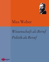 Wissenschaft als Beruf. Politik als Beruf - Max Weber - ebook