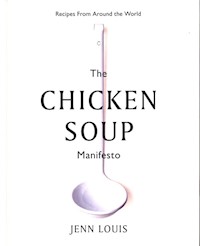 The Chicken Soup Manifesto - Louis Jenn - książka