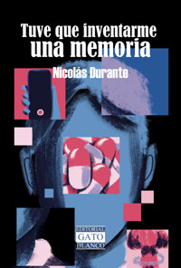 Tuve que inventarme una memoria - Nicolás Durante - ebook