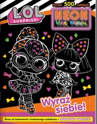 L.O.L. Surprise! Neon Moc koloru Wyraź siebie! -  - książka