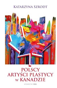 Polscy artyści plastycy w Kanadzie 1939-1989 -  - książka