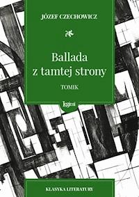 Ballada z tamtej strony (tomik) - Józef Czechowicz - darmowy ebook