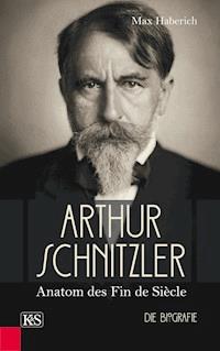 Arthur Schnitzler - Max Haberich - ebook
