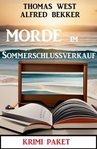 Morde im Sommerschlussverkauf: Krimi Paket - Alfred Bekker - ebook