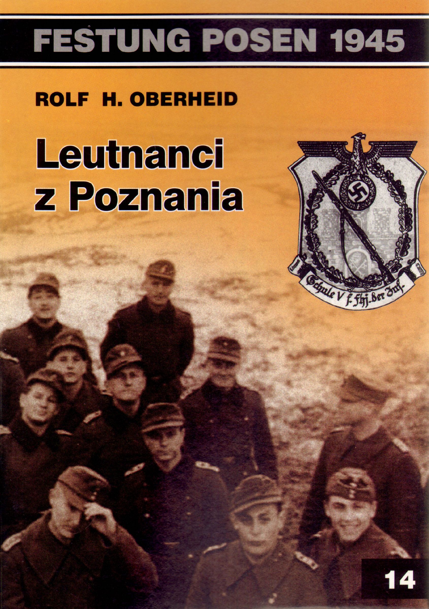 Festung Posen 1945. Tom 14. Leutnanci z Poznania - Rolf H. Oberheid - książka