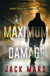 Maximum Damage (A Grant Valor Action Thriller—Book 1) - Jack Mars - ebook