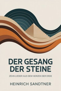 Der Gesang der Steine - Heinrich Sandtner - ebook