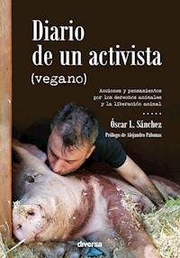 Diario de un activista (vegano) - Óscar L. Sánchez - ebook