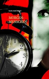 Morgenmenschen - Sascha André Michael - ebook