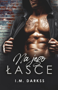 Na jego łasce - I.M. Darks - ebook + książka