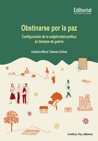Obstinarse por la paz - Catalina María Tabares Ochoa - ebook