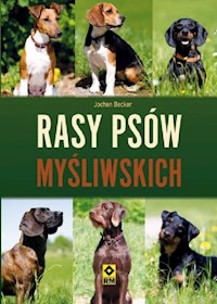 Rasy psów myśliwskch - Becker Jochen - książka