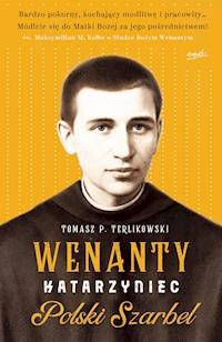 Wenanty Katarzyniec. Polski Szarbel - Tomasz P. Terlikowski - ebook