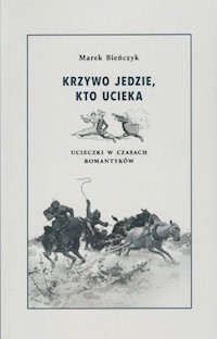 Krzywo jedzie, kto ucieka - Marek Bieńczyk - ebook + książka