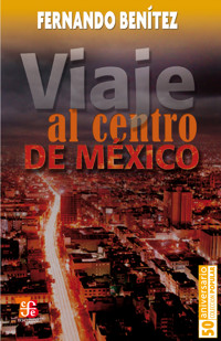 Viaje al centro de México - Fernando Benítez - ebook