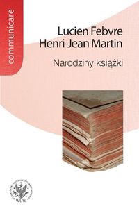 Narodziny książki - Febvre Lucien Martin Henri-Jean - książka