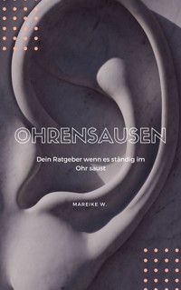 Ohrensausen - Mareike W. - ebook