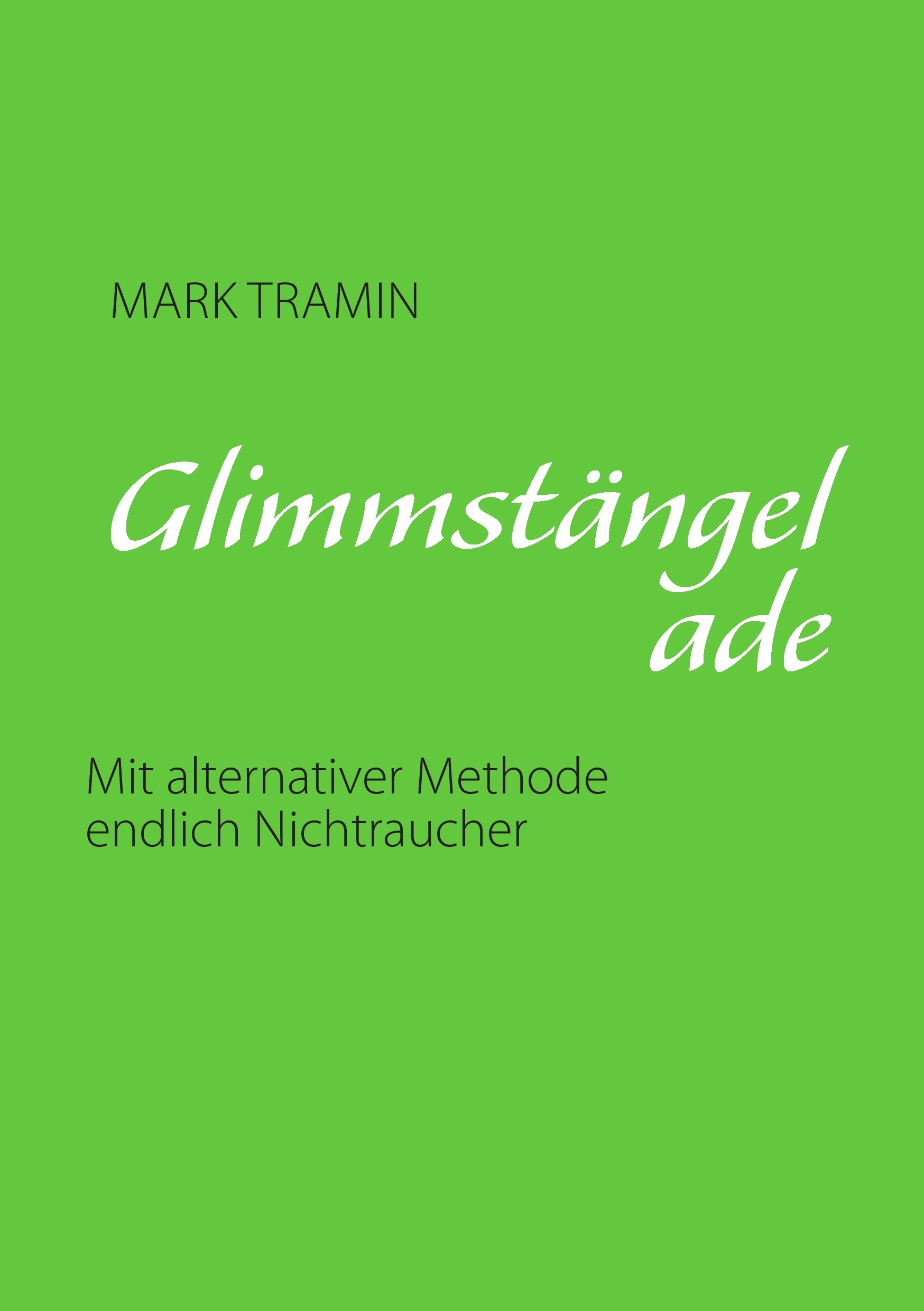 Glimmstängel ade