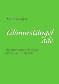 Glimmstängel ade - Mark Tramin - ebook