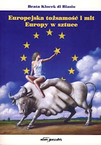 Europejska tożsamość i mit Europy w sztuce - Klocek di Biasio Beata - książka