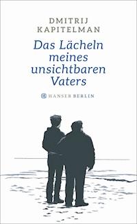 Das Lächeln meines unsichtbaren Vaters - Dmitrij Kapitelman - ebook