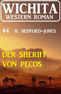 Der Sheriff von Pecos: Wichita Western Roman  4 - Bedford-Jones H. - ebook