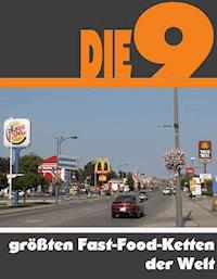 Die neun größten Fast-Food-Ketten der Welt - A.D. Astinus - ebook