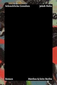 Schreckliche Gewalten - Jakob Nolte - ebook