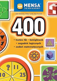 400 testów IQ łamigłówek zagadek logicznych zadań matematycznych - Bremner John, Carter Philip, Russell Ken - książka