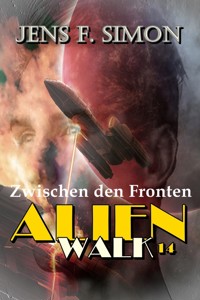 Zwischen den Fronten (AlienWalk 14) - jens f- simon - ebook