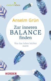 Zur inneren Balance finden - Anselm Grün OSB - ebook