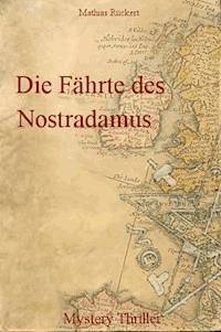 Die Fährte des Nostradamus - Mathias Rückert - ebook