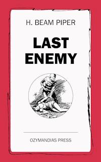 Last Enemy - H. Beam Piper - ebook