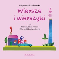 Wiersze i wierszyki, czyli Wiersze, że aż strach! i Wierszyki łamiące języki - Małgorzata Strzałkowska - ebook