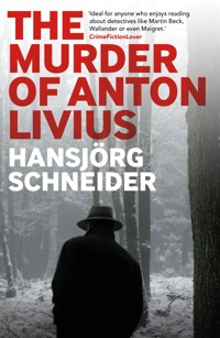 The Murder of Anton Livius - Hansjörg Schneider - ebook