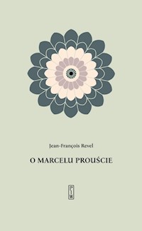 O Marcelu Prouście - Revel Jean-Francois - książka