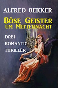 Böse Geister um Mitternacht - Alfred Bekker - ebook