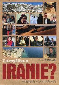 Co myślisz o Iranie? - Paweł  Kowalski  - książka