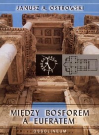 Między Bosforem a Eufratem - Janusz A. Ostrowski - ebook