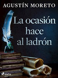 La ocasión hace al ladrón - Agustín Moreto - ebook